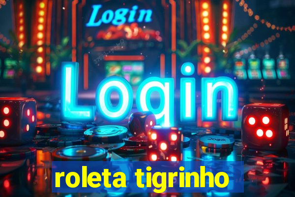 roleta tigrinho